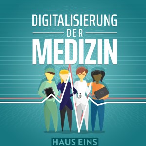 Erste Episode 2025 des Podcasts "Digitalisierung der Medizin" veröffentlicht